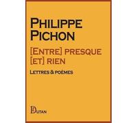 [Entre presque [et rien