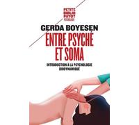 Entre psyché et soma: Introduction à la psychologie biodynamique