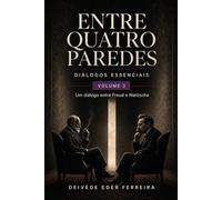 Entre Quatro Paredes: Um Diálogo entre Freud e Nietzsche