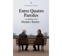 Entre quatro Paredes: Um Diálogo entre Freud e Sartre