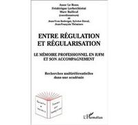Entre régulation et régularisation Jean-François Themines (Auteur), Sylvère Duval (Auteur), Jean-Yves Bodergat (Auteur), Marc Bailleul (Auteur), Anne Le Roux (Auteur), Frédérique Lerbet-Séréni (Auteur