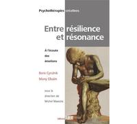 Entre résilience et résonnance - A l'écoute des émotions - Boris Cyrulnik - Fabert Eds - broché - Etude