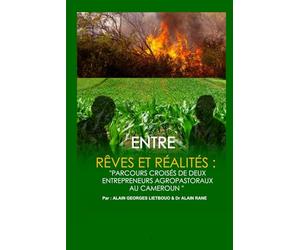 ENTRE RÊVES ET RÉALITÉS: PARCOURS CROISÉS DE DEUX ENTREPRENEURS AGROPASTORAUX AU CAMEROUN