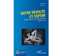 Entre révolte et espoir Chroniques européennes Volume III - Renaud Denuit - L'harmattan - broché - Essai