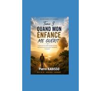 ENTRE RIRES ET LARMES: Quand mon enfance me guérit