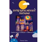 Entre Risos, Medos E Fantasias