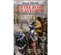 Entre Rome et Avignon Paul Payan (Auteur)