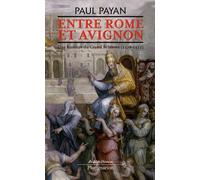 Entre Rome et Avignon Paul Payan (Auteur)