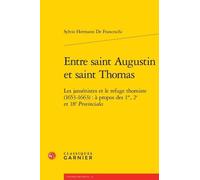 Entre saint Augustin et saint Thomas: Les jansénistes et le refuge thomiste (1653-1663) : à propos des 1re, 2e et 18e Provinciales