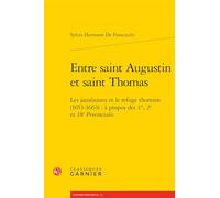 Entre saint Augustin et saint Thomas: Les jansénistes et le refuge thomiste (1653-1663) : à propos des 1re, 2e et 18e Provinciales