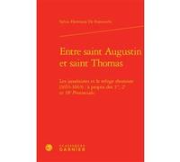 Entre saint Augustin et saint Thomas Sylvio Hermann De Franceschi (Auteur), Gérard Ferreyrolles (Préface), Jean Lesaulnier (Collection dirigée par)