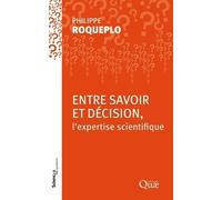 Entre Savoir Et Décision, L'expertise Scientifique