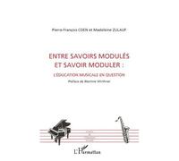Entre Savoirs Modulés Et Savoir Moduler : L'éducation Musicale En Question