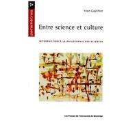 Entre Science Et Culture - Introduction À La Philosophie Des Sciences