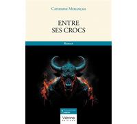 Entre ses crocs - Catherine Morançais - Verone Eds - broché - Roman