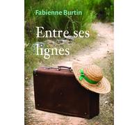 Entre ses lignes - Fabienne Burtin - Librinova - broché - Contes / Légendes