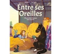 Entre ses Oreilles - L'écurie des chevaux bien nourris - Tome 1 - Julia Bépoix - Link Digital - cartonné - Bande dessinée