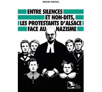 Entre silences et non-dits, les protestants d'alsace face au nazisme - Michel Weckel - La Nuee Bleue - broché - Essai