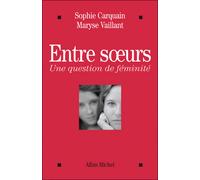 Entre soeurs Une question de féminité - Maryse Vaillant - Albin Michel - broché - Etude
