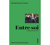 Entre-soi -Le séparatisme des riches - Monique Pinçon-Charlot - Pyramyd - relié - Essai