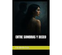 ENTRE SOMBRAS Y DECEO