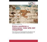 Entre Sombras Y Máscaras: Más Allá Del Maquillaje