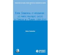 Entre Sonderfall et intégration : les partis politiques suisses à l'épreuve de l'Europe (1989-2014)