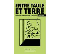 Entre taule et terre Construire une alternative à la prison - Sarah Dindo - Du Commun Les Eds - broché - Essai