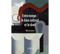 Entre-temps : le bien culturel et le droit - Marie Cornu - Dalloz - broché - Etude
