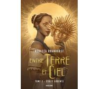 Entre terre et ciel, T2 : Étoile ardente - Rebecca Roanhorse - Bragelonne - broché - Roman
