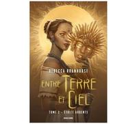Entre Terre Et Ciel - Tome 2 - Etoile Ardente