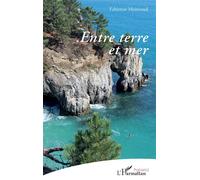 Entre terre et mer - Fabienne Moineaud - L'harmattan - broché - Poésie