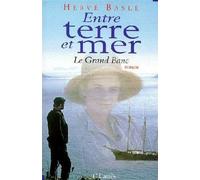Entre terre et mer - le Grand banc - Hervé Baslé - Lattes - Livre