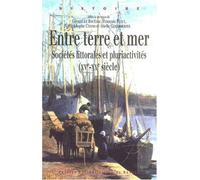 Entre terre et mer: Sociétés littorales et pluriactivités (XVe-XXe siècle)