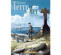Entre Terre et Mer T01 - Le Jeune Saisonnier Pascal Bresson (Scénario), Erwan Le Saëc (Dessinateur), Axel Gonzalbo (Coloriste)