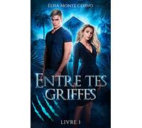 Entre tes griffes