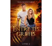 Entre tes griffes - tome 2 - Elisa Monte Corvo - Hlab Eds - broché - Roman