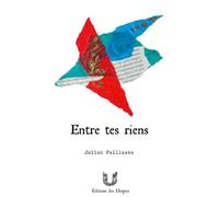 Entre tes riens: palimpseste amoureux