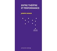 Entre théâtre et performance : la question du texte La question du texte - Joseph Danan - Actes Sud-Papiers - broché - Etude