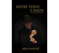 ENTRE TODO Y NADA: 100 frases y sus historias.