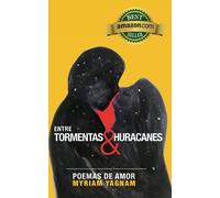 Entre Tormentas Y Huracanes: Poemas De Amor