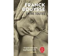 Entre toutes - Franck Bouysse - Lgf - Poche - Roman