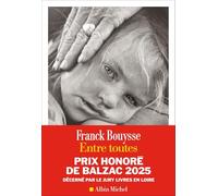 Franck Bouysse – Entre toutes – Prix Honoré de Balzac 2025 – Roman broché