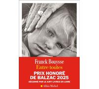 Franck Bouysse – Entre toutes – Prix Honoré de Balzac 2025 – Roman broché