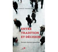 Entre tradition et décision - Sophie Tremblay - Mediaspaul Qc - broché - Essai