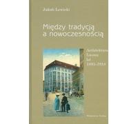 Entre tradition et modernité - Jakub Lewicki (Literatur und Architektur auf Polnisch)