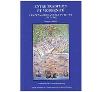 Entre Tradition Et Modernité - Les Premières Années Du Havre (1517-1541)