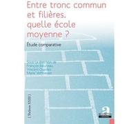 Entre tronc commun et filières, quelle école moyenne ? Marie Verhoeven (Auteur), François Baluteau (Auteur), Vincent Dupriez (Auteur)