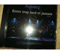 Aquero - Entre trop Tard et jamais