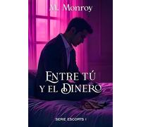 ENTRE TÚ Y EL DINERO (Serie I): Una historia donde el amor se abre paso entre la mafia, el peligro y el mundo de los gigolós. Lujo, pasión y deseo se unen en un amor casi imposible.